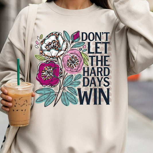 Don't Let the Hard Days Win *CLOSES FEB 8*