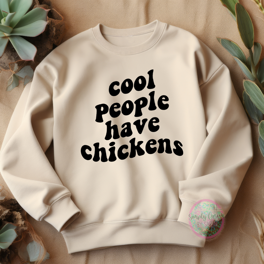 Cool People Have Chickens *NEW*