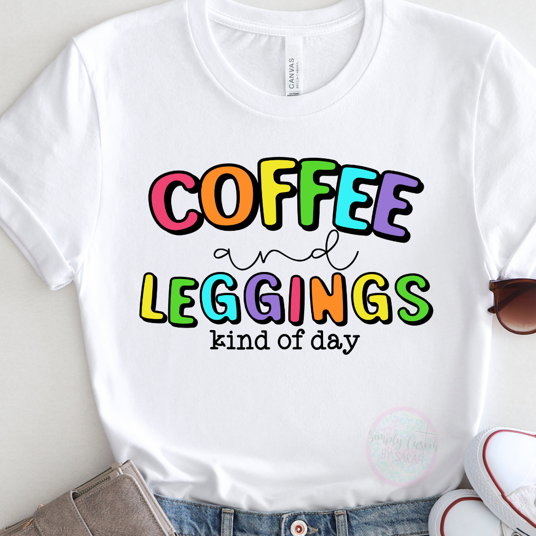 Coffee and Leggings Kind of Day