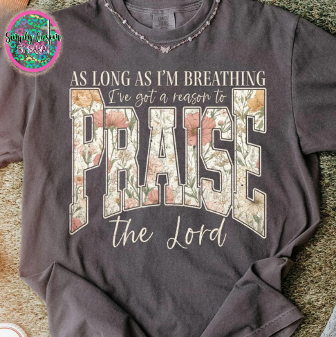 I've Got a Reason to Praise the Lord *CLOSES FEB 1*