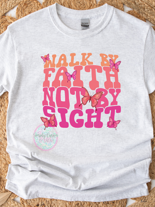 Walk by Faith Not By Sight