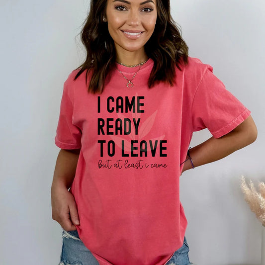 I Came Ready to Leave *CLOSES FEB 8*