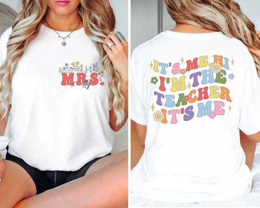 It's Me Hi I'm the Teacher It's Me PERSONALIZED! *order anytime, no close date*