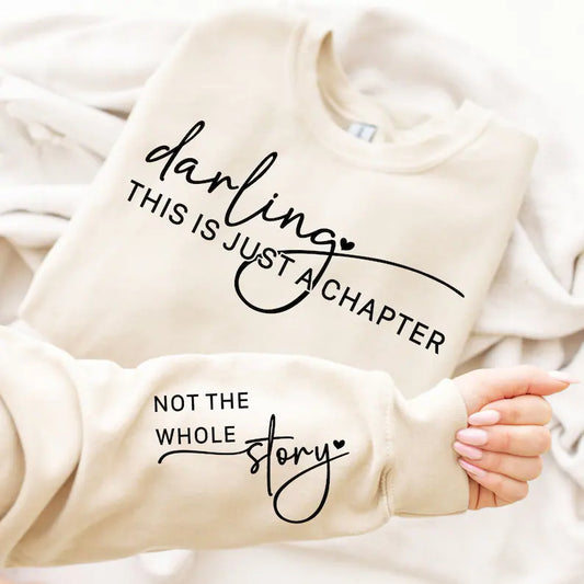 Darling This is Just a Chapter w/ Sleeve Design (please only select a garment with long sleeves) *NEW*